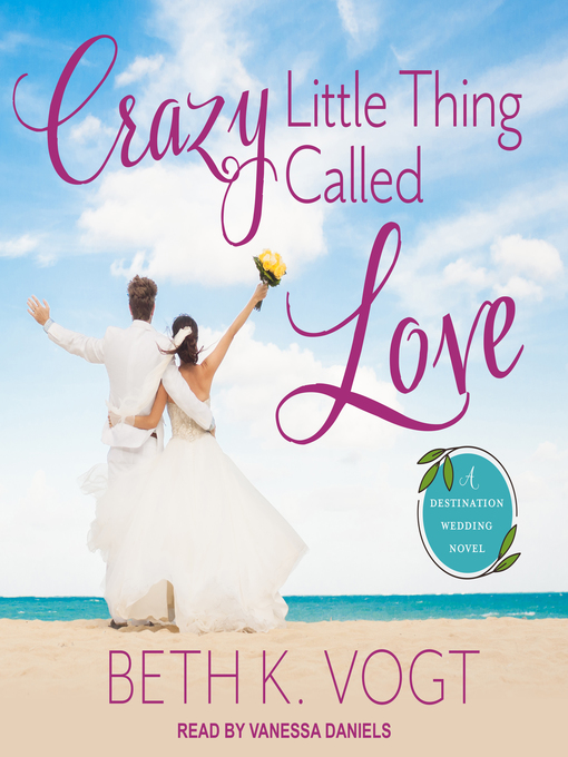 Title details for Crazy Little Thing Called Love by Beth K. Vogt - Wait list
